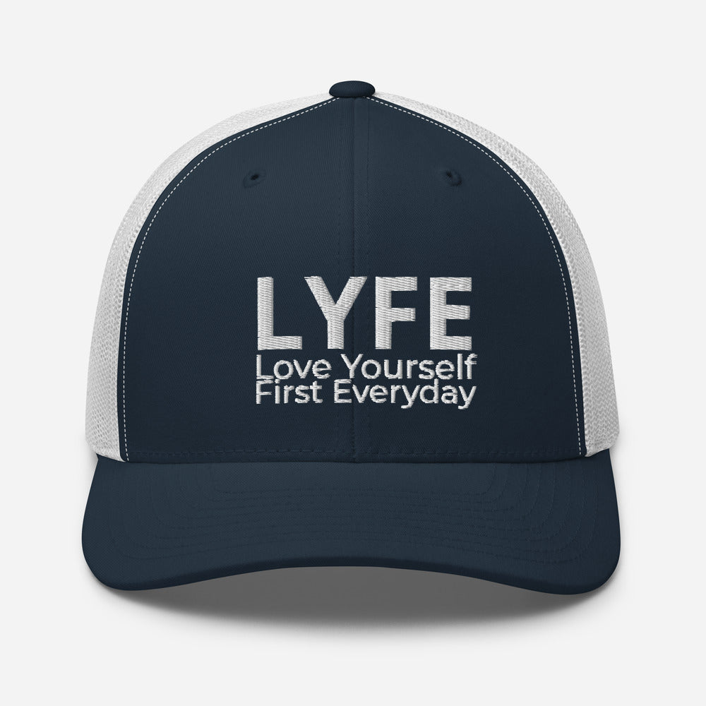 LYFE equals Love Yourself First Everyday Trucker Cap