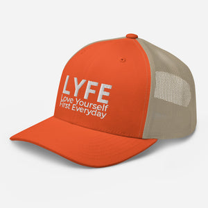 LYFE equals Love Yourself First Everyday Trucker Cap